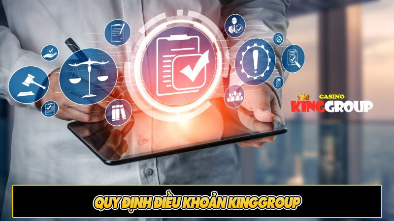 Quy định điều khoản KingGroup